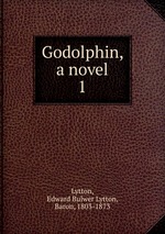 Godolphin, a novel. 1