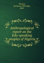 Anthropological report on the Edo-speaking peoples of Nigeria