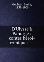 D`Ulysse Panurge : contes hroi-comiques. --