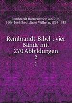 Rembrandt-Bibel : vier Bnde mit 270 Abbildungen. 2