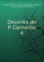 Oeuvres de P. Corneille. 4