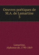 Oeuvres potiques de M.A. de Lamartine. 3