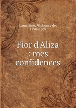 Fior d`Aliza : mes confidences