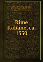 Rime Italiane, ca. 1530