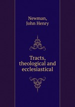 Tracts, theological and ecclesiastical
