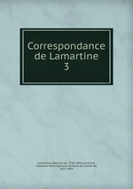 Correspondance de Lamartine. 3