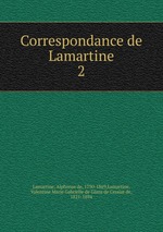 Correspondance de Lamartine. 2