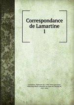 Correspondance de Lamartine. 1
