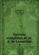 Oeuvres compltes de m. A. de Lamartine. 3
