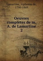 Oeuvres compltes de m. A. de Lamartine. 2