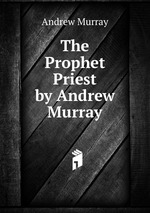 The Prophet Priest by Andrew Murray