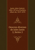 Oeuvres diverses de Jules Janin. 2, Series 2