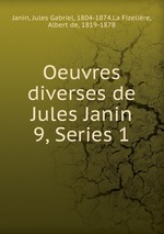 Oeuvres diverses de Jules Janin. 9, Series 1