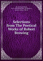 Selections from The Poetical Works of Robert Browing