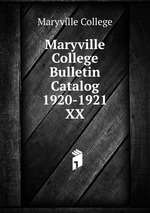 Maryville College Bulletin Catalog 1920-1921. XX