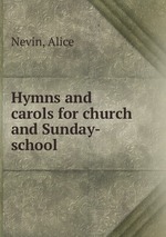 Hymns and carols for church and Sunday-school