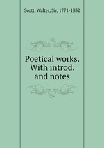 Poetical works. With introd. and notes