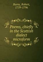 Poems, chiefly in the Scottish dialect microform