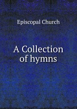 A Collection of hymns