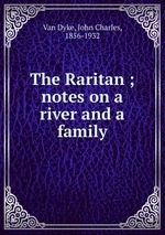 The Raritan ; notes on a river and a family