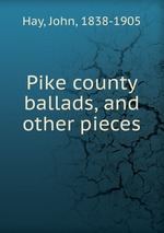 Pike county ballads, and other pieces