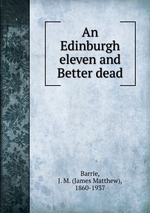 An Edinburgh eleven and Better dead