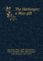 The Harbinger; a May-gift