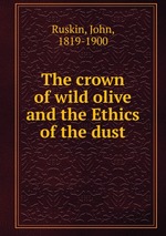The crown of wild olive and the Ethics of the dust