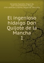 El ingenioso hidalgo Don Quijote de la Mancha. 1