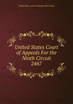 United States Court of Appeals For the Ninth Circuit. 2467