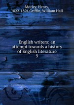 English writers: an attempt towards a history of English literature. 9