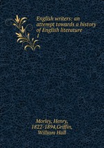 English writers: an attempt towards a history of English literature. 1