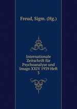 Internationale Zeitschrift fr Psychoanalyse und Imago XXIV 1939 Heft 3