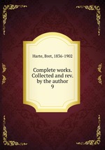 Complete works. Collected and rev. by the author. 9