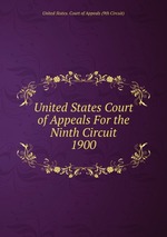 United States Court of Appeals For the Ninth Circuit. 1900