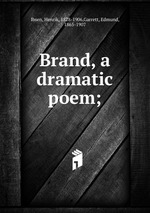 Brand, a dramatic poem;