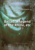 Ballad; A legend of the Rhine, etc