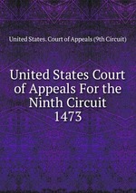 United States Court of Appeals For the Ninth Circuit. 1473