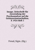 Imago. Zeitschrift fr Anwendung der Psychoanalyse auf die Geisteswissenschaften. X 1924 Heft 1