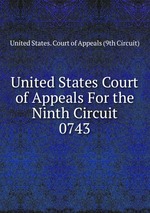 United States Court of Appeals For the Ninth Circuit. 0743