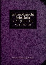 Entomologische Zeitschrift. v. 31 (1917-18)