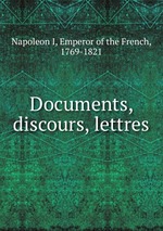 Documents, discours, lettres