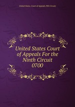 United States Court of Appeals For the Ninth Circuit. 0700