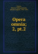 Opera omnia;. 2, pt.2