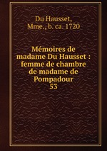 Mmoires de madame Du Hausset : femme de chambre de madame de Pompadour. 53