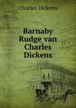 Barnaby Rudge van Charles Dickens