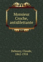 Monsieur Croche, antidilettante