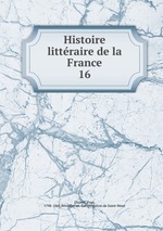 Histoire littraire de la France. 16