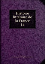 Histoire littraire de la France. Volume 14