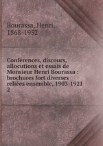 Confrences, discours, allocutions et essais de Monsieur Henri Bourassa : brochures fort diverses relies ensemble, 1903-1921. 2